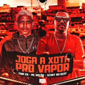 ดาวน์โหลดและฟังเพลง Joga a Xota pro Vapor (Explicit) พร้อมเนื้อเพลงจาก YURI ZN