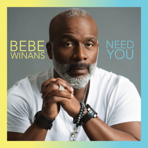 Bebe Winans的專輯Need You