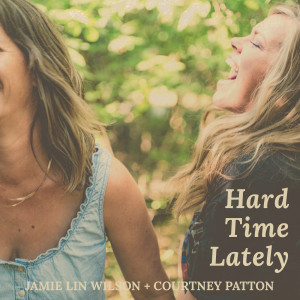 Listen to Hard Time Lately song with lyrics from Courtney Patton