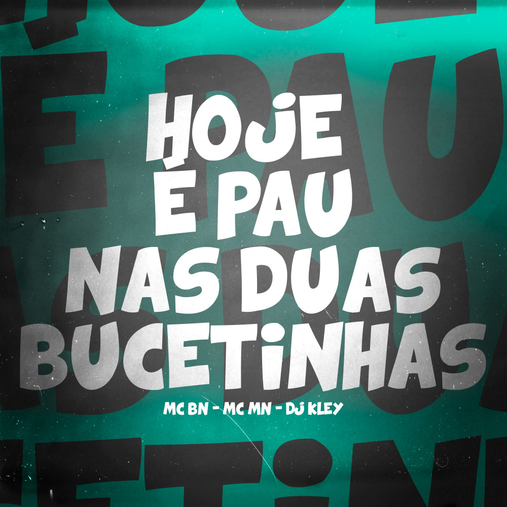 Hoje É Pau nas Duas Bucetinhas