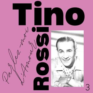Album Tino Rossi - Parlez-moi d'Amour (Volume) from Tino Rossi