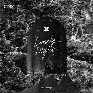 KNK的專輯LONELY NIGHT