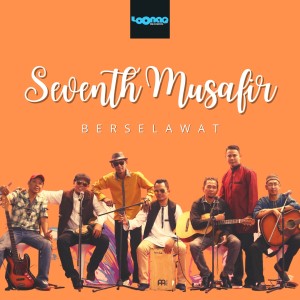 收听Seventh Musafir的Selawat Fatih(Selawat Pembuka)歌词歌曲