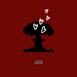 Dengarkan lagu Nuclear (Explicit) nyanyian Jaza dengan lirik