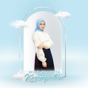 Listen to Kesempatan song with lyrics from Wian Wianyta