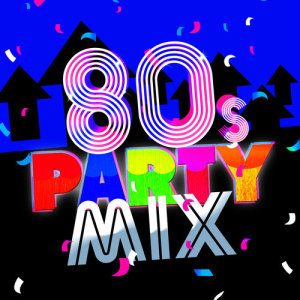 80s Chartstarz的專輯80's Party Mix