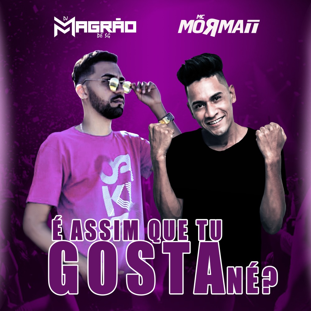 É Assim Que Tu Gosta Né?