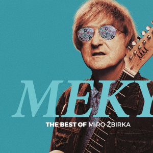 Miro Zbirka的專輯MEKY - The Best Of Miro Žbirka