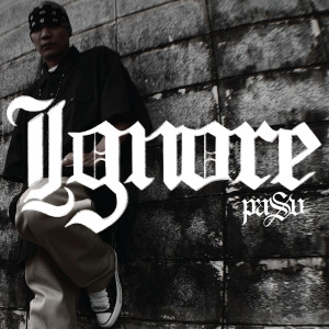 Pasu的专辑Ignore (Explicit)