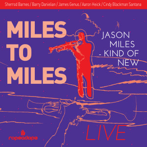 อัลบัม Kind of New Live | Miles to Miles ศิลปิน Jason Miles