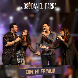 Dengarkan lagu Con Mi Familia nyanyian Jose Daniel Parra dengan lirik