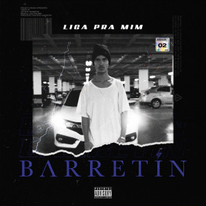 ดาวน์โหลดและฟังเพลง Liga pra Mim (Explicit) พร้อมเนื้อเพลงจาก Barretin