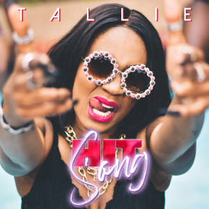 ดาวน์โหลดและฟังเพลง Hit Song (Explicit) พร้อมเนื้อเพลงจาก Tallie