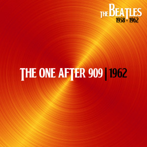 อัลบัม The One After 909 (Liverpool, 1962) ศิลปิน The Beatles