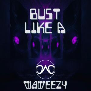 Waweezy的專輯Bust Like A