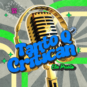 ดาวน์โหลดและฟังเพลง Tanto Q' Critican พร้อมเนื้อเพลงจาก Ela Prieto