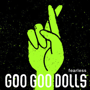 收聽The Goo Goo Dolls的Fearless (Live)歌詞歌曲