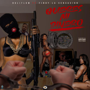 收听BOLIFLOW的Quieres Mi Dinero (Explicit)歌词歌曲