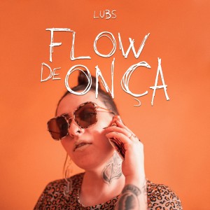 收聽LÜBS的Flow de Onça歌詞歌曲
