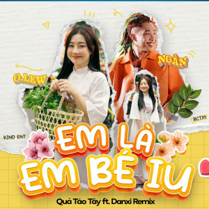 收聽OleW的Em Là Em Bé Iu (Quả Táo Tây Ft Danxi Remix)歌詞歌曲