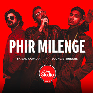 Faisal Kapadia的專輯Phir Milenge (Coke Studio Live UAE 2022)