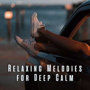 Eternal Relax的專輯Relaxing Melodies for Deep Calm