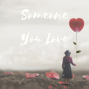 Listen to Someone You Loved song with lyrics from Love Falk