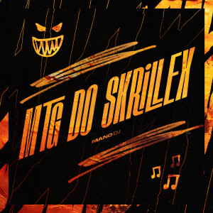 Album MTG DO SKRILLEX (Explicit) from Mano DJ
