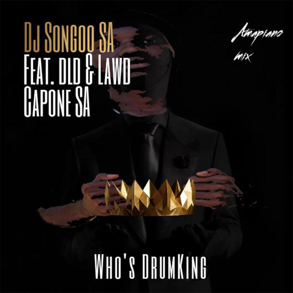 Who's DrumKing (feat. Dld & Lawd Capone SA) (Explicit)