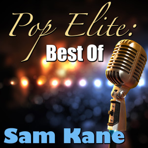 Sam Kane的專輯Pop Elite: Best Of Sam Kane