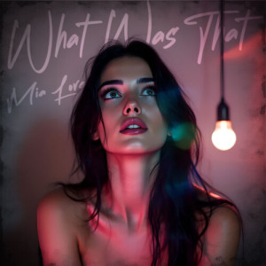 อัลบัม What Was That ศิลปิน Mia Love