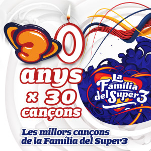 Super3的專輯Les Millors Cançons de la Família del Super3 (30 anys x 30 cançons)