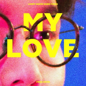 Listen to MY LOVE song with lyrics from LMST (레니메익썸띵)