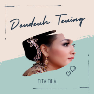收听Rita Tila的Deudeuh Teuing歌词歌曲