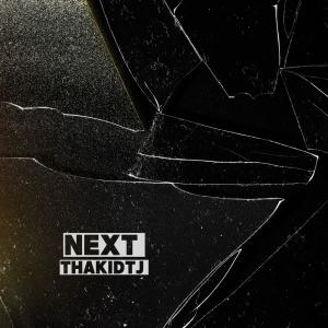 ThaKidTj的專輯Next (Explicit)