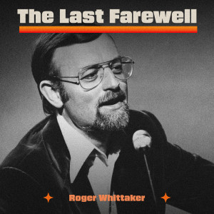 อัลบัม The Last Farewell ศิลปิน Roger Whittaker
