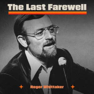 Roger Whittaker的專輯The Last Farewell