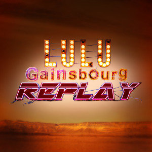 Lulu Gainsbourg的專輯Replay