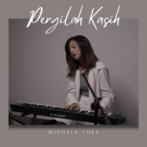 Listen to Pergilah Kasih song with lyrics from Michela Thea
