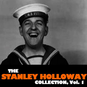 The Stanley Holloway Collection, Vol. 1