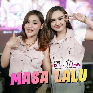 ดาวน์โหลดและฟังเพลง Masa Lalu พร้อมเนื้อเพลงจาก DUO MANJA