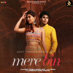 Album Mere Bin from Ankit Tiwari