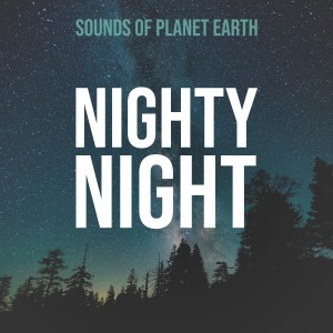 อัลบัม Nighty Night ศิลปิน Sounds of Planet Earth