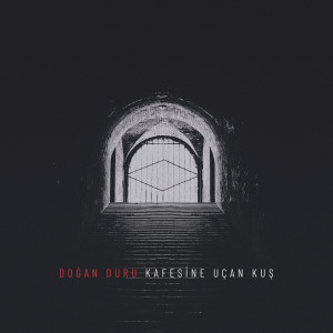 Album Kafesine Uçan Kuş (Explicit) from Doğan Duru
