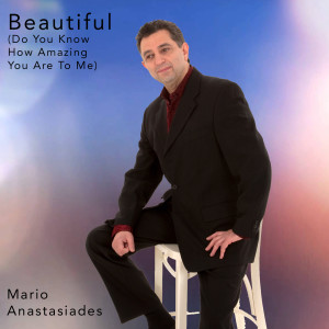 Dengarkan lagu Beautiful (Do You Know How Amazing You Are to Me) nyanyian Mario Anastasiades dengan lirik