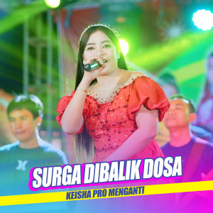Dengarkan Surga Dibalik Dosa lagu dari Keisha Pro Menganti dengan lirik