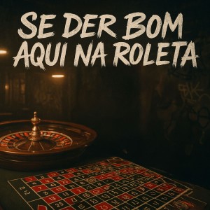 Listen to SE DER BOM AQUI NA ROLETA (Explicit) song with lyrics from DJ Tchouzen