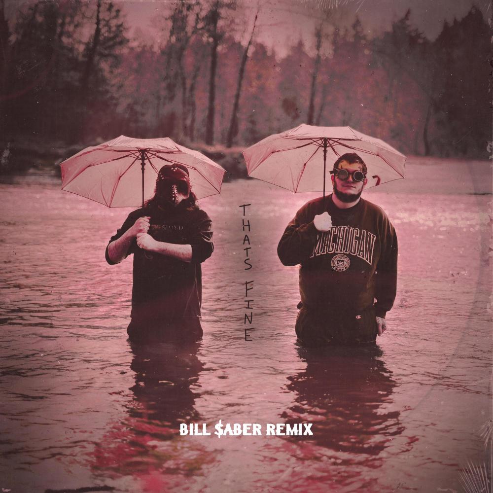 That's Fine (feat. Bill $aber) (The Horned One Remix|Explicit)