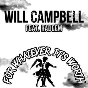 收聽Will Campbell的For whatever it's worth (feat. Radeem)歌詞歌曲