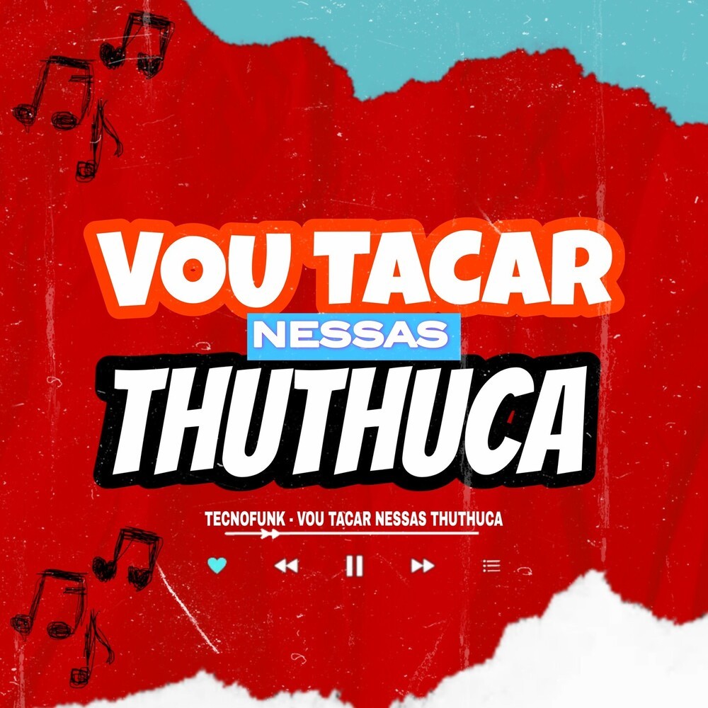 Vou Tacar Nessas Thuthuca - TecnoFunk